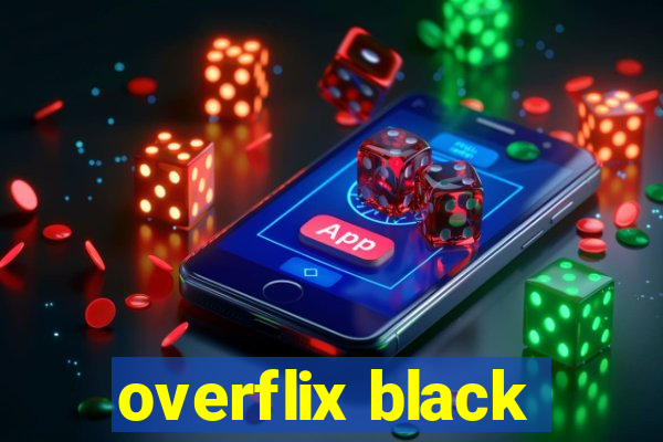 overflix black